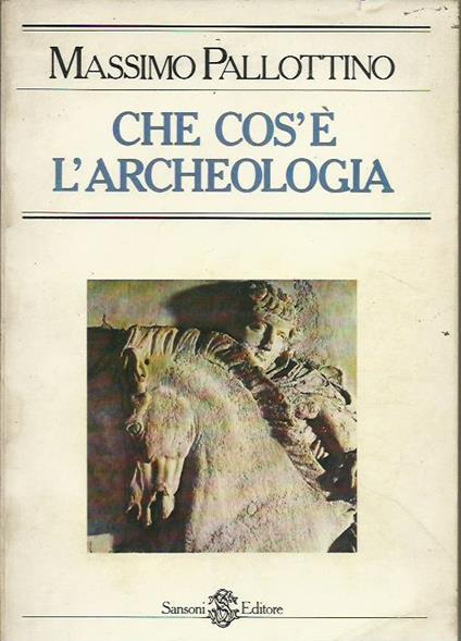 Che cos'e' l'archeologia - Massimo Pallottino - copertina