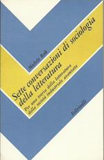 Sette conversazioni di sociologia della letteratura. Per una teoria della letteratura della società industriale avanzata