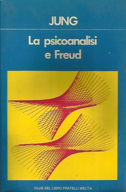 La Psiconanalisi e Freud - Carl Gustav Jung - copertina
