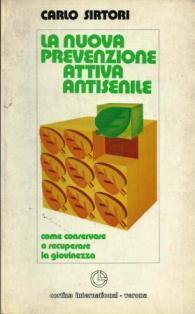La nuova prevenzione attiva antisenile - Carlo Sirtori - copertina
