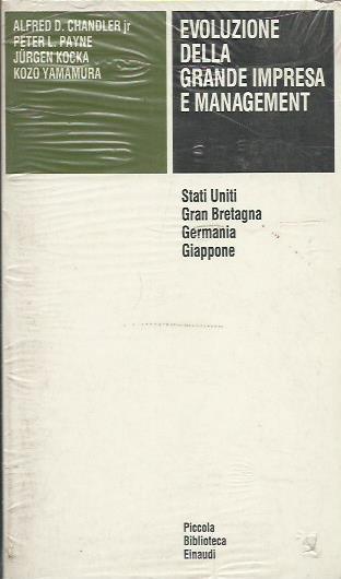 Evoluzione della grande impresa e management. Stati Uniti, Gran Bretagna, Germania, Giappone - copertina