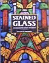 Stained Glass an Illustrated History