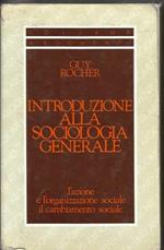 Introduzione alla sociologia generale. L'azione e l'organizzazione sociale. Il cambiamento sociale