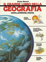 Il grande libro della geografia. Uomo, ambiente, risorse
