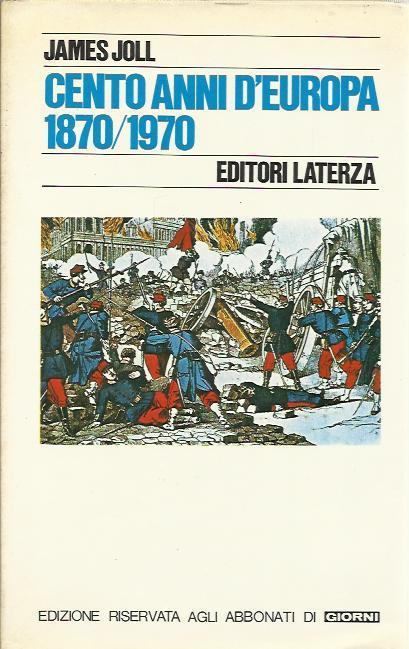 Cento Anni D'Europa (1870-1970) - James Joll - copertina