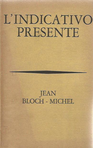 L' indicativo presente - Jean Bloch-Michel - copertina
