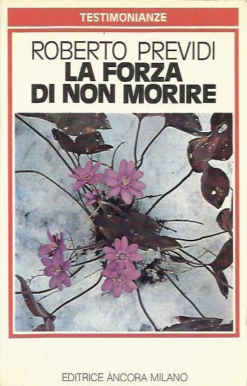 La forza di non morire - Roberto Previdi - copertina