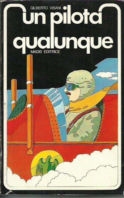 Un pilota qualunque - Gilberto Visani - copertina