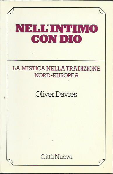 Nell'intimo con Dio. La mistica nella tradizione nord-europea - Oliver Davies - copertina