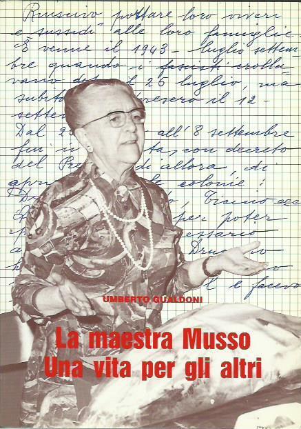La maestra Musso. Una vita per gli altri, con una scelta dei diari (1959-1985) - Umberto Gualdoni - copertina