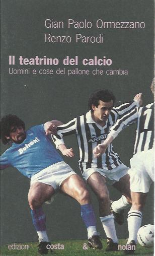 Teatrino Del Calcio Uomini E Cose Del Pallone Che Cambia - Gian Paolo Ormezzano,Renzo Parodi - copertina
