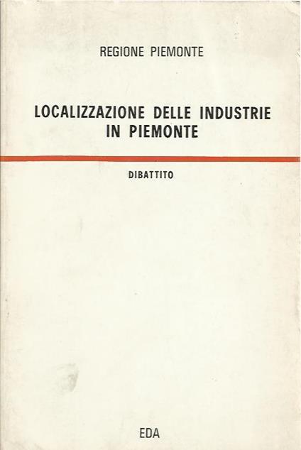 Localizzazione Delle Industrie In Piemonte. Dibattito - copertina