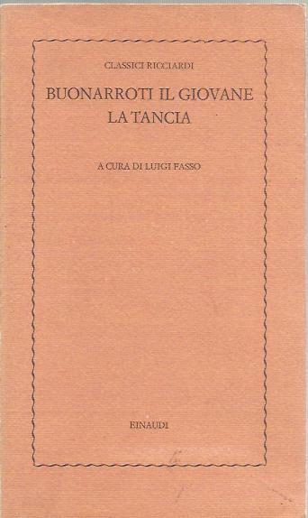 La tancia. A cura di Luigi Fasso - Michelangelo Buonarroti - copertina