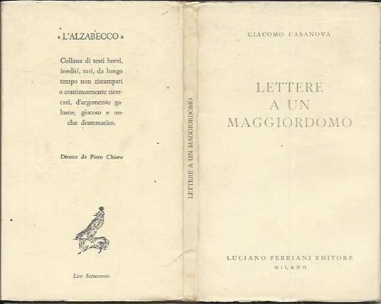 Lettere a un maggiordomo. Pref. di Piero Chiara trad. e note di Carlo Martini. Appendice con un ritratto di Casanova del principe di Ligne. Legatura a dittico. L'alzabecco - Giacomo Casanova - copertina
