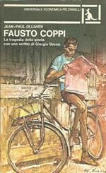 Fausto Coppi. La tragedia della gloria con uno scritto di Giorgio Bocca