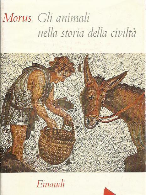 Gli animali nella storia della civiltà - Morus - copertina