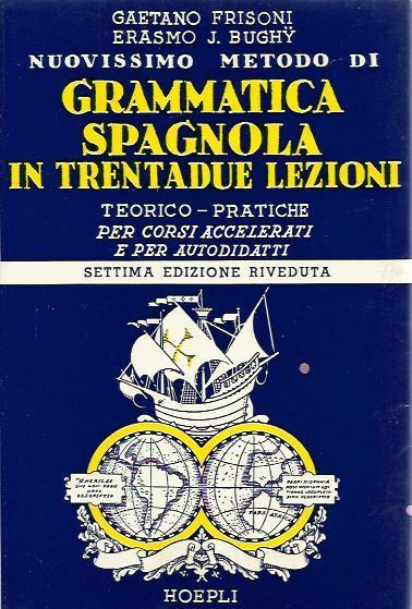 Nuovissimo metodo di grammatica spagnola in trentadue lezioni teorico-pratiche per corsi accelerati e per autodidatti - Gaetano Frisoni - copertina