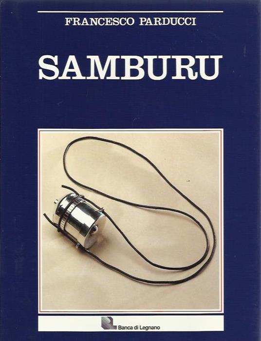 Samburu vita e dramma di un popolo Africano. - Francesco Parducci - copertina