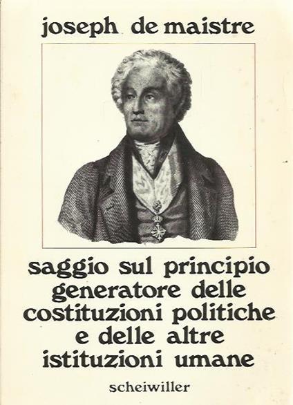 Saggio Sul Principio Generatore Delle Costituzioni Politiche E Delle Altre Istituzioni Umane - Joseph De Maistre - copertina