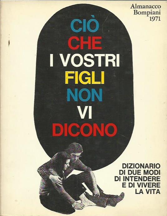 Ciò che i vostri figli non vi dicono. Almanacco Bompiani 1971 - copertina