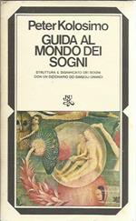 Guida al mondo dei sogni. Nuova edizione curata da Caterina Serafin