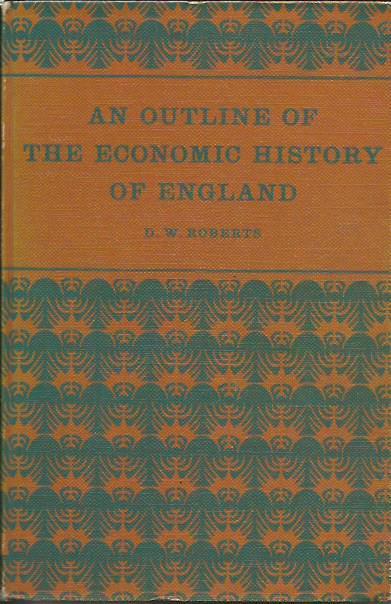 An outline of the economic history of England - D.W. Roberts - copertina