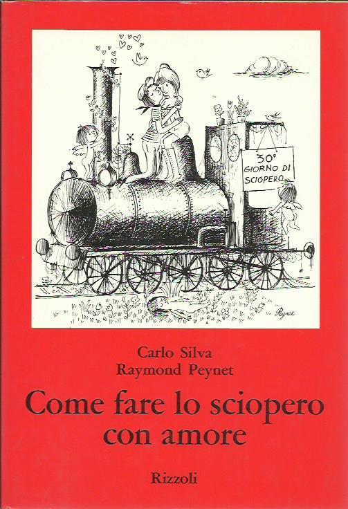 Come fare lo sciopero con amore. Prima edizione - Silva - copertina