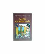 I medici e la buona tavola : ristoranti d'Italia : templi e gargotte