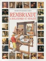 Rembrandt. A Holandsko 17. Stoleti