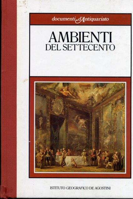 Gli ambienti del Settecento - Andreina Griseri - copertina