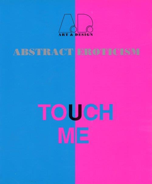 A.D. Profiles. 47. Abstract Eroticism. Touch Me - copertina