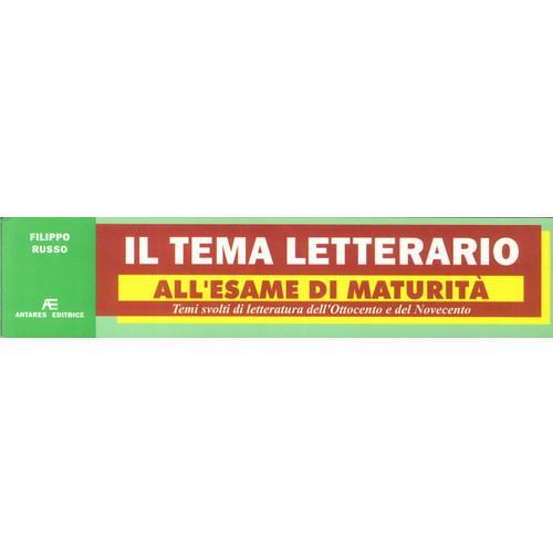 Il Tema Letterario all'Esame di Maturità. Temi Svolti di Letteratura dell'Ottocento e del Novecento - Filippo Russo - copertina