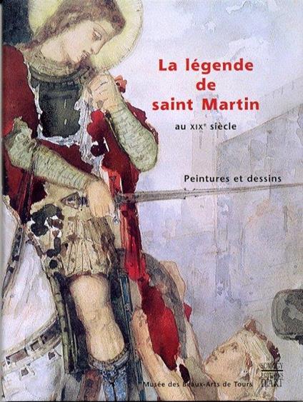 La Légende de Saint Martin au XIX° Siècle. Peintures et Dessins - copertina
