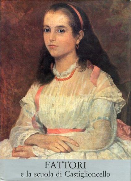 Fattori e la Scuola di Castiglioncello. I - Dario Durbé - copertina