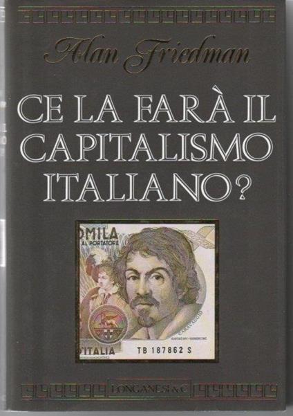 Ce la farà il capitalismo italiano? - Alan Friedman - copertina