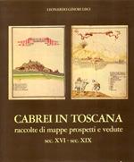 Cabrei in Toscana. Raccolte di Mappe, Prospetti e Vedute Sec. XVI-XIX
