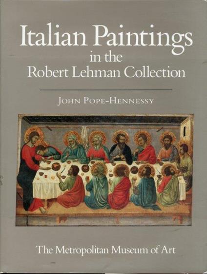Italian Paintings in the Robert Lehman Collection. I - John Pope-Hennessy - copertina