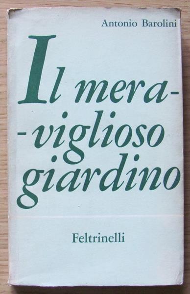 Il Meraviglioso Giardino. Copia autografata - Antonio Barolini - copertina