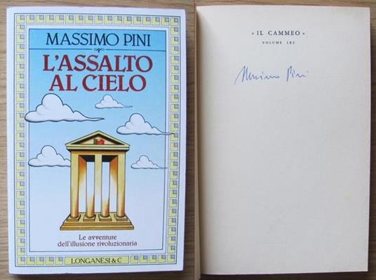 L' assalto al cielo. Le avventure dell'illusione rivoluzionaria - Massimo Pini - copertina