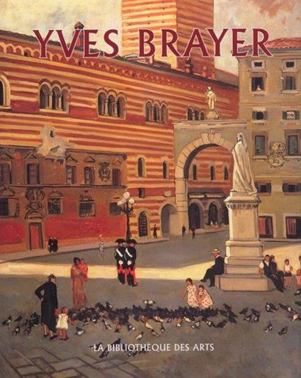 Yves Brayer. Catalogue raisonné de l'oeuvre peint. Tome 1 (1921-1960) - copertina