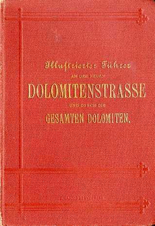 Illustrierter Führer an den neuen Dolomitenstrasse und durch die gesamten Dolomiten. Hartlebens’s illustrierter Führer 61 - Josef Rabl - copertina