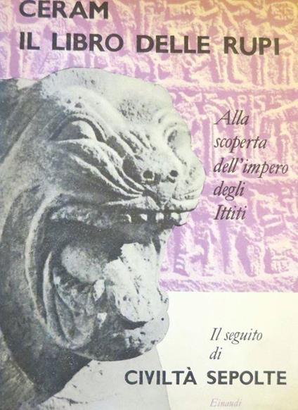 Il libro delle rupi: alla scoperta dell’impero degli Ittiti - C. W. Ceram - copertina