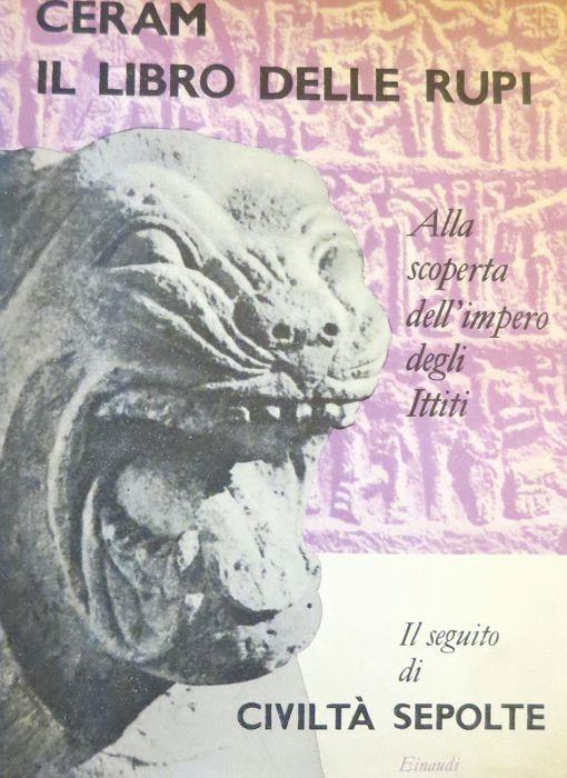 Il libro delle rupi: alla scoperta dell’impero degli Ittiti - C. W. Ceram - copertina