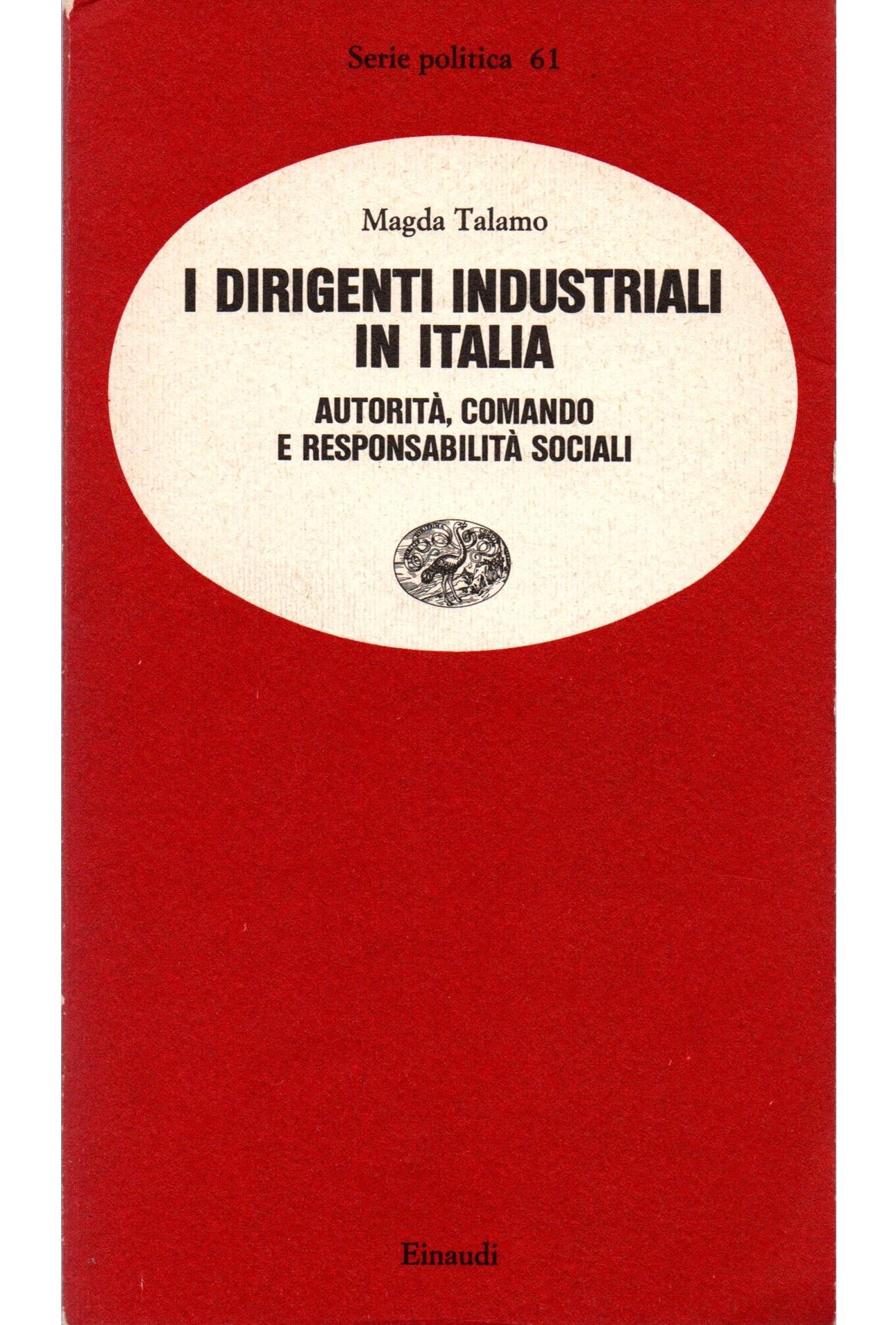 I dirigenti industriali in Italia. Autorità, comando e responsabilità sociali