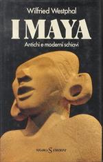 I Maya: antichi e moderni schiavi