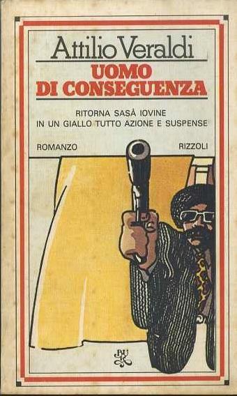 Uomo di conseguenza. Biblioteca universale Rizzoli 358 - Attilio Veraldi - copertina