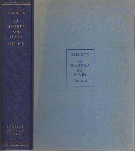 La guerra sui mari nel conflitto mondiale: 1939-1941 - Romeo Bernotti - copertina