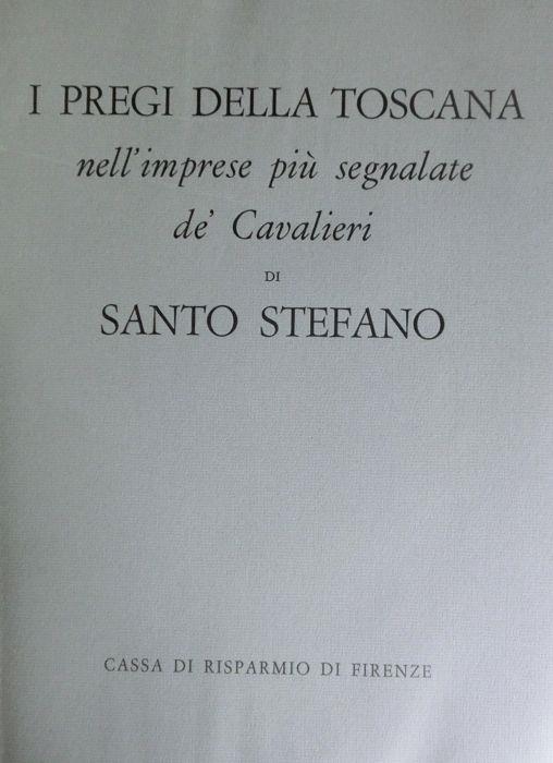 I pregi della Toscana nelle imprese più segnalate de’ cavalieri di Santo Stefano