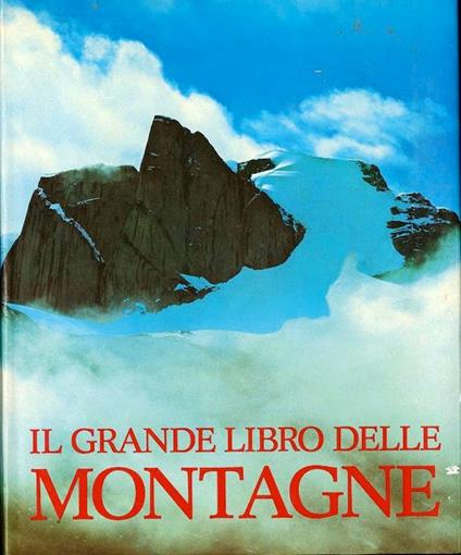 Il grande libro delle montagne - Aurelio Garobbio,Chris Bonington - copertina