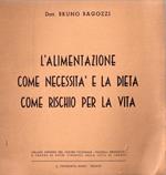 L' alimentazione come necessità e la dieta come rischio per la vita